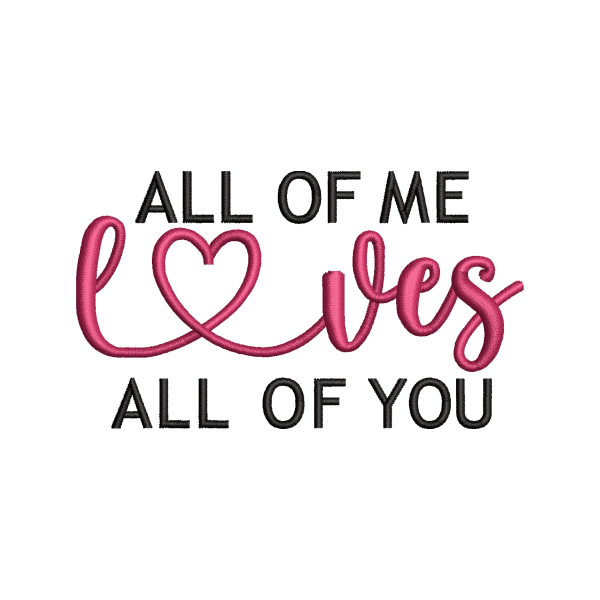 All Of Me All Of Love Design