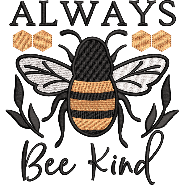 Always Bee Kind Embroidery Design