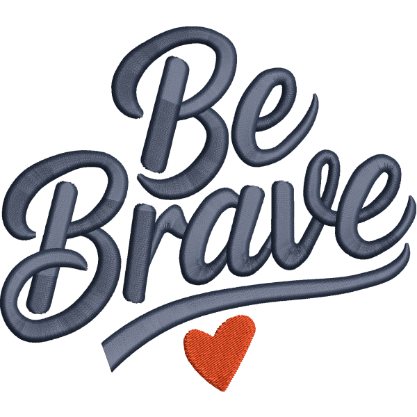 Be Brave Embroidery Design