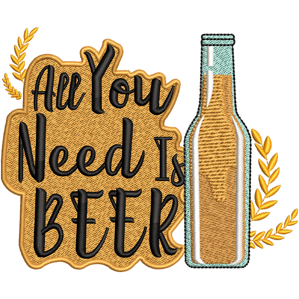 All You Need Is Beer Embroidery Design