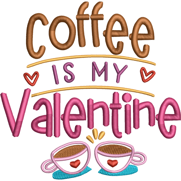 Coffee Is My Valentine Design
