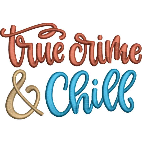 True Crime And Chill Design