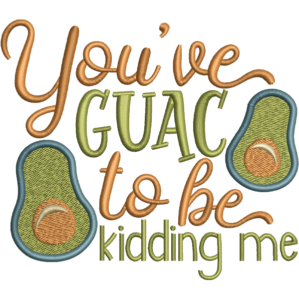 You Are Guac Text