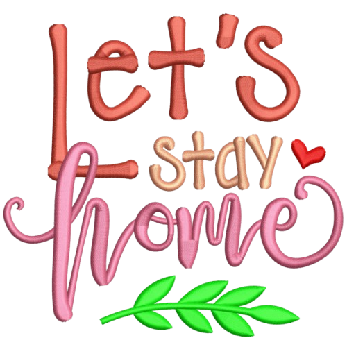 Lets Stay Home Design