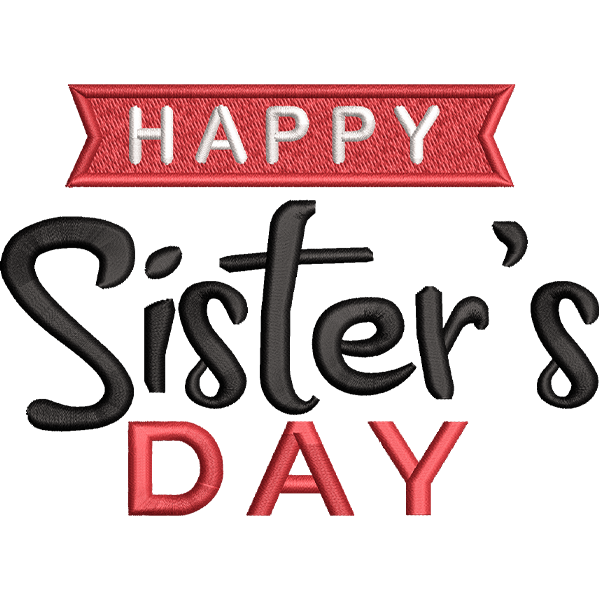 Happy Sister’s Day Embroidery Design