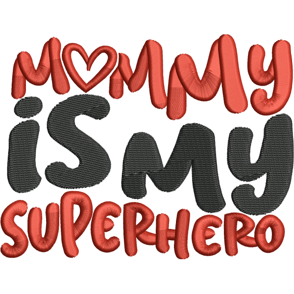 Mommy Is My Super Hero Design
