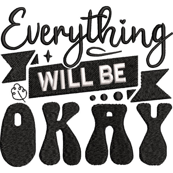 Everything Will Be Okay Design