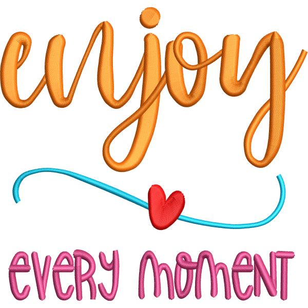 Enjoy Every Moment Design