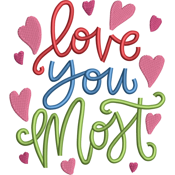 Love You Most Embroidery Design